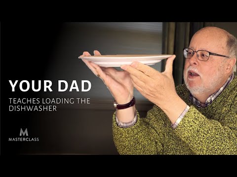 A Master Class on Loading the Dishwasher . . . Starring Your Dad