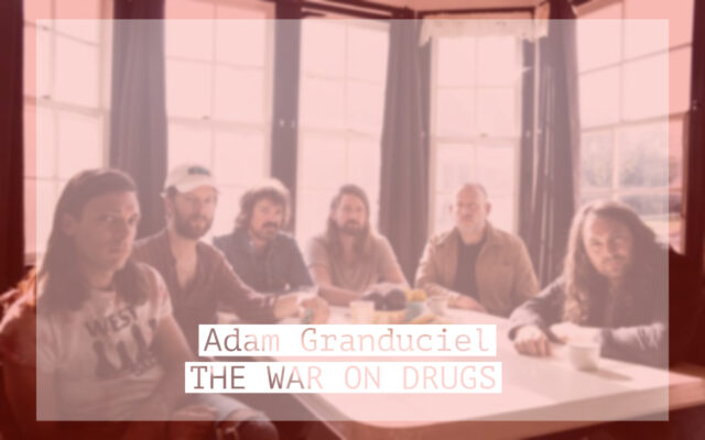 Adam Granduciel From The War On Drugs