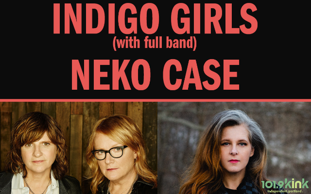 Win tickets to the Indigo Girls and Neko Case 7/1!