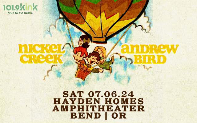Win tickets to Nickel Creek & Andrew Bird 7/6